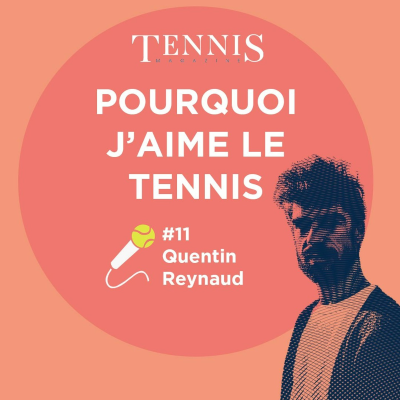 episode Pourquoi j'aime le tennis #11, Quentin Reynaud artwork