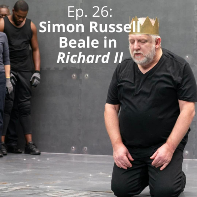 episode Ep. 26: Simon Russell Beale in Richard II artwork