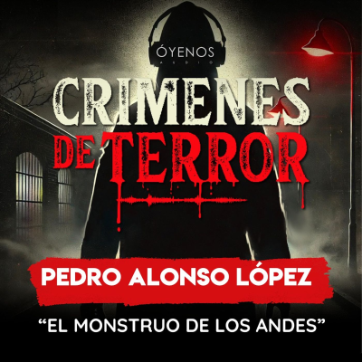 episode Temporada 2: Episodio # 21 Pedro Alonso López " El Monstruo de los Andes" artwork