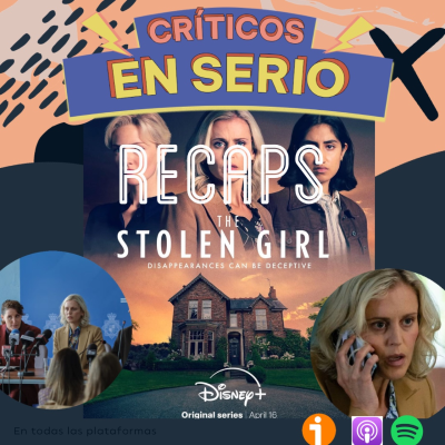 episode [LITE] — RECAPS — The Stolen Girl en Disney+ [COMPLETO] artwork