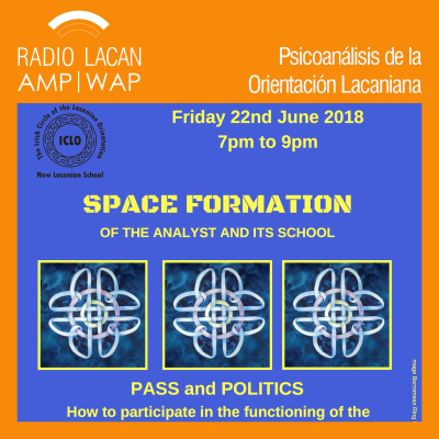 RadioLacan.com | Espacio de Formación del Analista y su Escuela del Círculo irlandés de la Orientación Lacaniana ICLO-NLS Conferencia de Anna Aromí en Dublín: “Pase y política. Cómo participar en el funcionamiento de la Escuela sin perecer en el intento”.