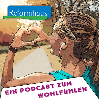 episode Reformhaus: Selbst heilen mit Kräutern - für ein gutes Bauchgefühl, warum unsere Darmgesundheit für das Immunsystem so wichtig ist artwork