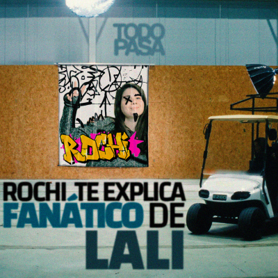 episode ROCHI: La que más sabe nos explica "Fanático" de Lali Espósito artwork