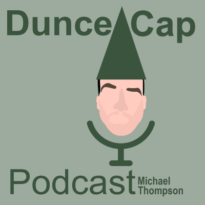 episode Dunce Cap Podcast - 4 artwork