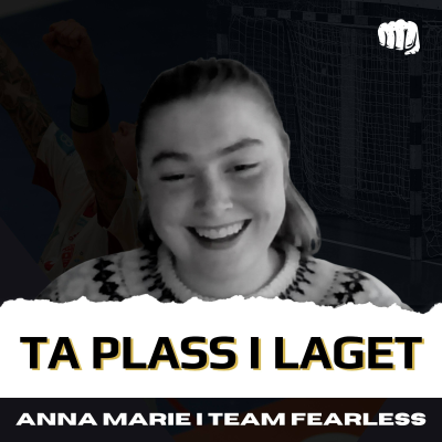 episode 11. Fra stille til å ta mer plass i laget med Anna Marie fra Team Fearless artwork