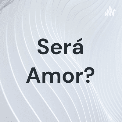 Será Amor?