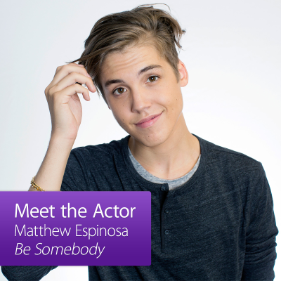 episode Matthew Espinosa: Meet the Actor artwork