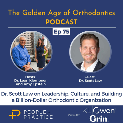 episode Dr. Scott Law on Leadership, Culture, and Building a Billion-Dollar Orthodontic Organization artwork