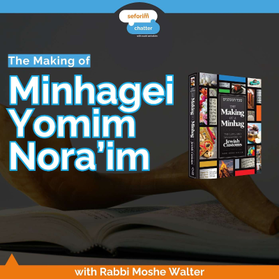 episode The Making of Minhagei Yomim Nora'im (with Rabbi Moshe Walter) artwork