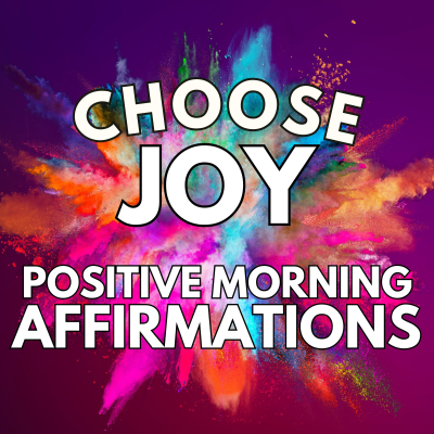 episode Choose JOY ✨ Positive GRATITUDE MORNING affirmations ✨ artwork