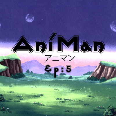 episode AniMan - Episode 5 artwork