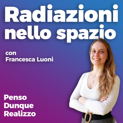episode Se mi ferisci ti cancello: che danni fanno le radiazioni nello spazio? artwork