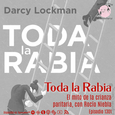 episode Toda la rabia: El mito de la crianza paritaria, con Rocío Niebla de @Capitan_Swing artwork
