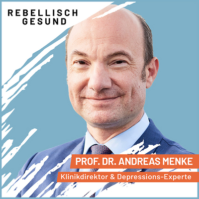 episode #140 Depression verstehen: Was wirklich hilft! Mit Prof. Dr. Andreas Menke artwork