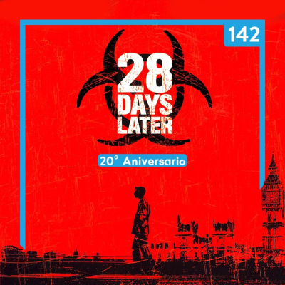 episode 142 II 28 Days Later, 20º aniversario artwork