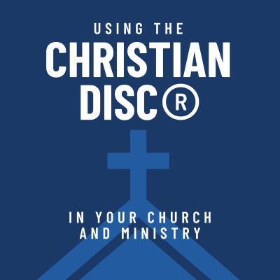 Christian DISC®: Using This Powerful Assessment in Your Church and Ministry