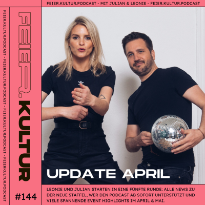 episode #144 - Feierkultur Update: Alle News zur Staffel und zu den Partys im April inkl Ostern und 1.Mai! artwork