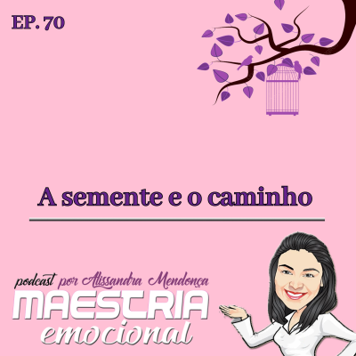 episode #70 - As Sementes e o caminho artwork