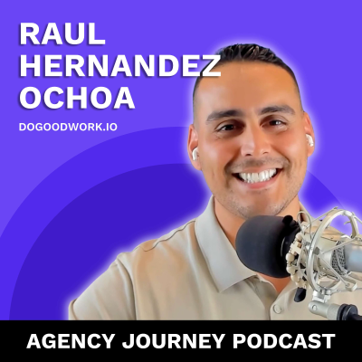 episode How to Get More Money Per Client Without Doing More Work with Raul Hernandez Ochoa artwork