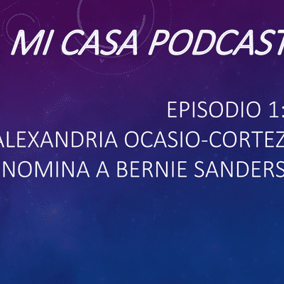 episode Alexandria Ocasio-Cortez nomina a Bernie Sanders ¿una jugada maestra o un grave error? artwork