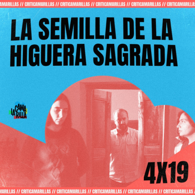 episode 4x19# La semilla de la higuera sagrada (Mohammad Rasoulof, 2024) - Criticamarilla artwork
