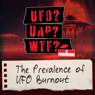 episode The Prevalence of UFO Burnout artwork