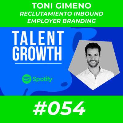 episode #054 - Reclutamiento Inbound y Employer Branding - Toni Gimeno artwork