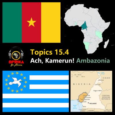 episode AfA Topics #15.4 Ach, Kamerun! Ambazonia artwork