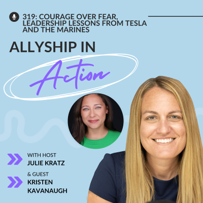 episode 319: Courage Over Fear, Leadership Lessons from Tesla and the Marines with Kristen Kavanaugh artwork