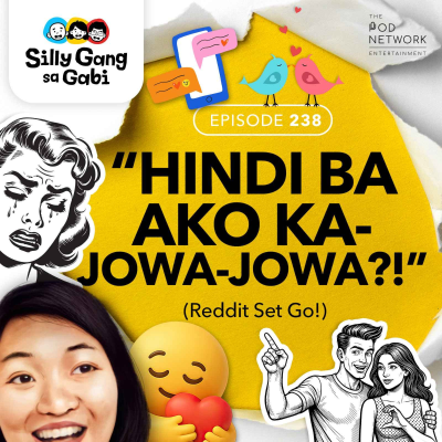 episode 238: ‘Hindi Ba Ako Ka-jowa-jowa?!’ (Reddit Set Go!) artwork