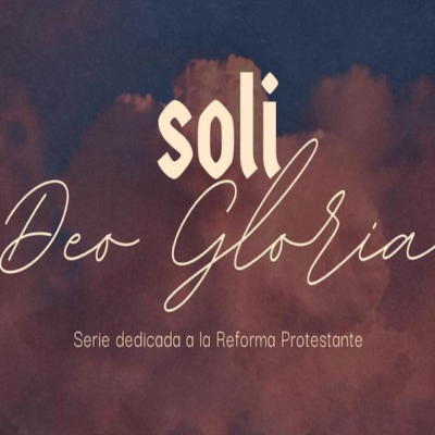 episode Las 5 Solas - Soli Deo Gloria artwork
