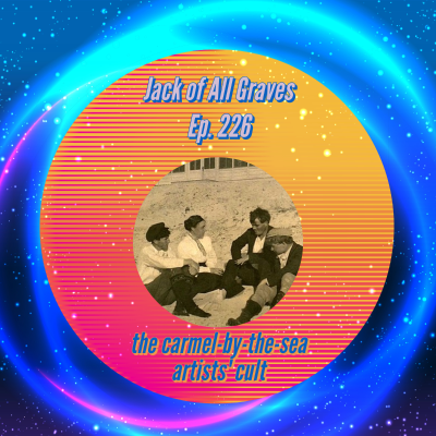 episode Ep. 226: the carmel-by-the-sea artists' cult [w/ Ryan Clark] artwork