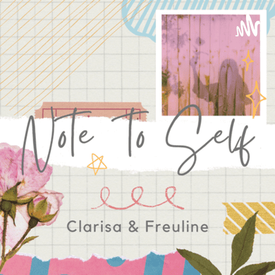 Note to Self with Clarisa & Freuline