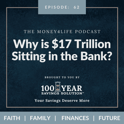 episode 62: Why is $17 Trillion Sitting in the Bank? artwork