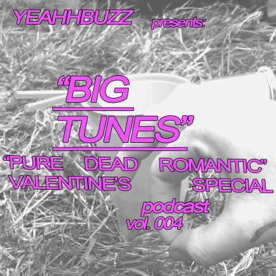 episode BIG TUNES Podcast Vol. 4: Pure Dead Romantic Valentine's Special artwork