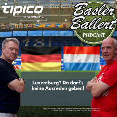 episode Luxemburg? Da darf’s keine Ausreden geben! – Basler ballert gegen Wolfsburg, lobt Bayern und Dortmund artwork