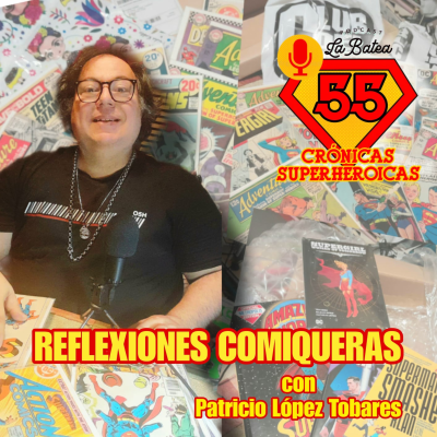 episode Crónicas Superheroicas #55: Reflexiones comiqueras artwork