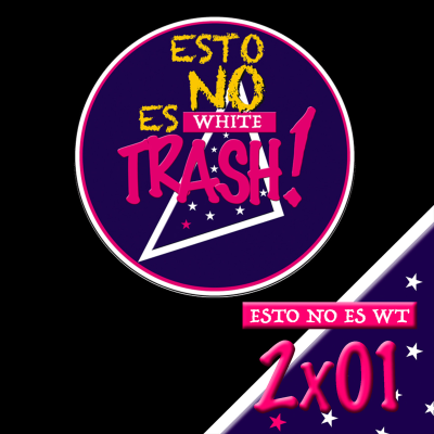 episode 2x01 - Esto NO es White Trash artwork