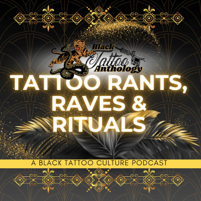 Tattoo Rants, Raves & Rituals