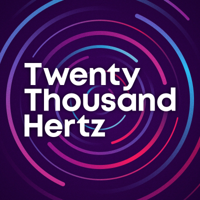 Twenty Thousand Hertz - podcast
