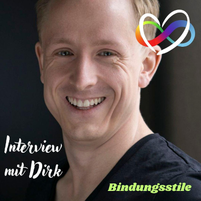 episode #91 - Interview mit Dirk: Bindungsstile - Was kann ich tun, um mich in Beziehungen sicher zu fühlen? artwork