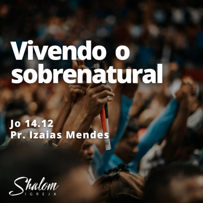 episode Vivendo o sobrenatural - Pr. Izaias Mendes - 25-05-2025 artwork