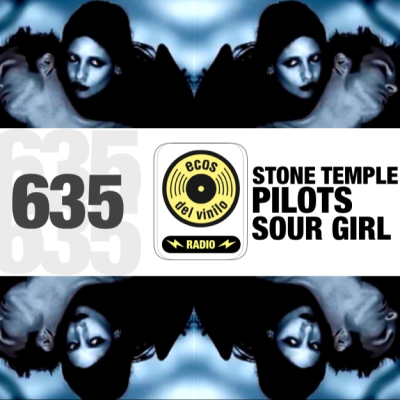 episode Stone Temple Pilots / Sour Girl | Programa 635 - Ecos del Vinilo Radio artwork