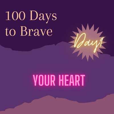 episode 100 Days to Brave : Day 9 : "Your Heart" artwork