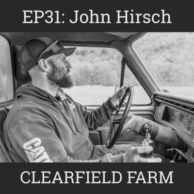 episode Increasing Acreage & Narrowing the Crop Mix with John Hirsch at Clearfield Farm: EP31 artwork