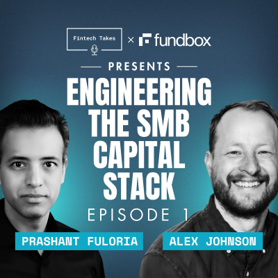 episode Fintech Takes x Fundbox presents Engineering the SMB Capital Stack Episode 1: The State of SMB Lending artwork