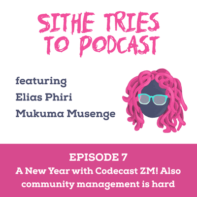episode Episode 7: A New Year with CodeCast ZM! Also community management is hard artwork