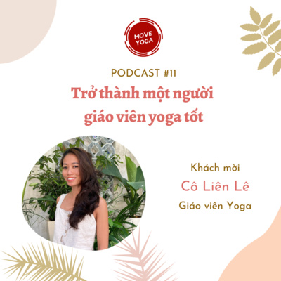 episode PODCAST #11 TRỞ THÀNH MỘT NGƯỜI GIÁO VIÊN YOGA TỐT artwork