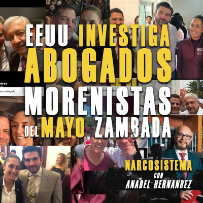 episode EEUU investiga a abogados Morenistas del Mayo Zambada artwork