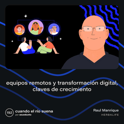 episode EP192: Equipos remotos y transformación digital, claves de crecimiento - Raúl Manrique, Herbalife artwork